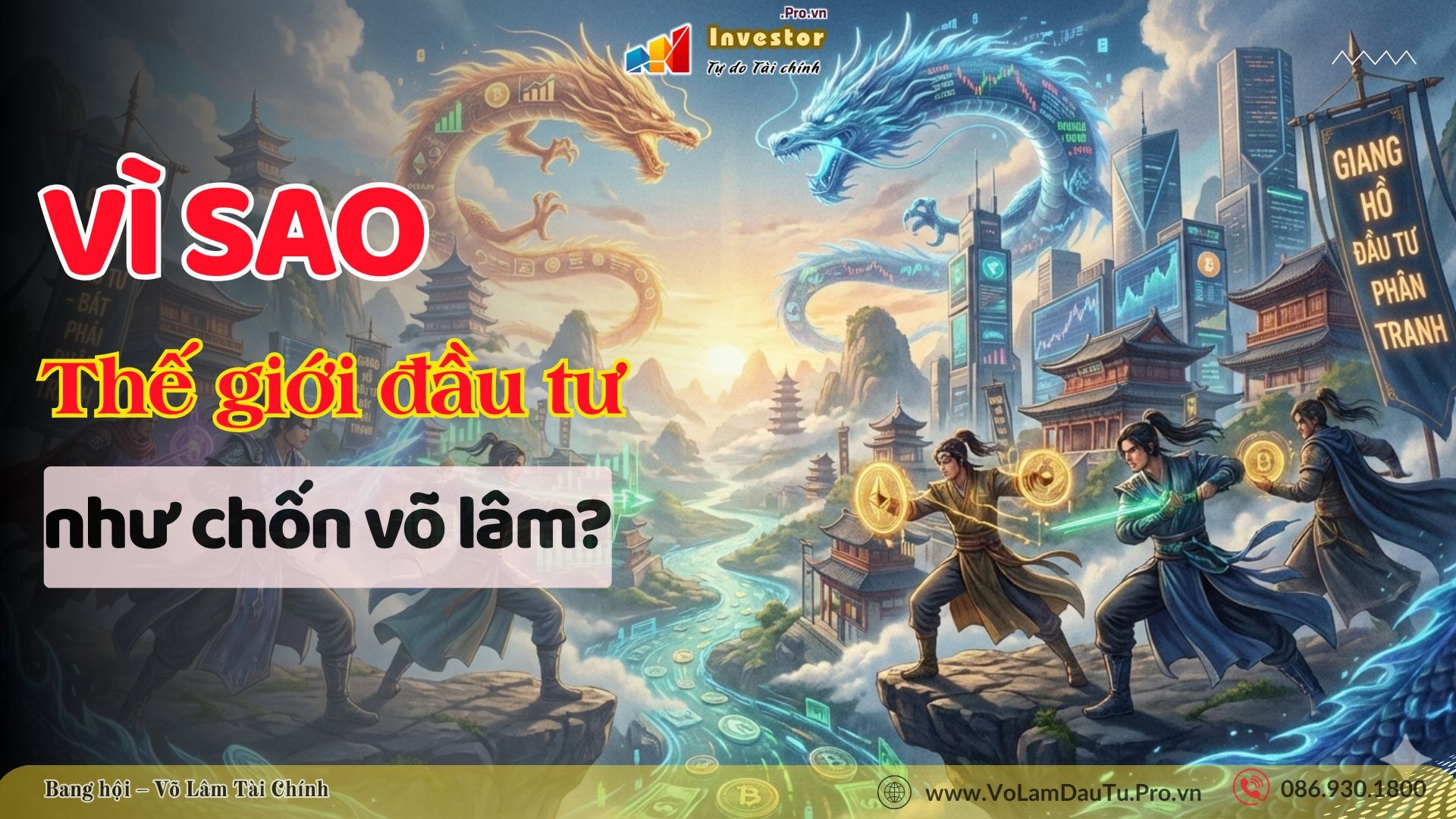 Vì sao thế giới đầu tư như chốn võ lâm